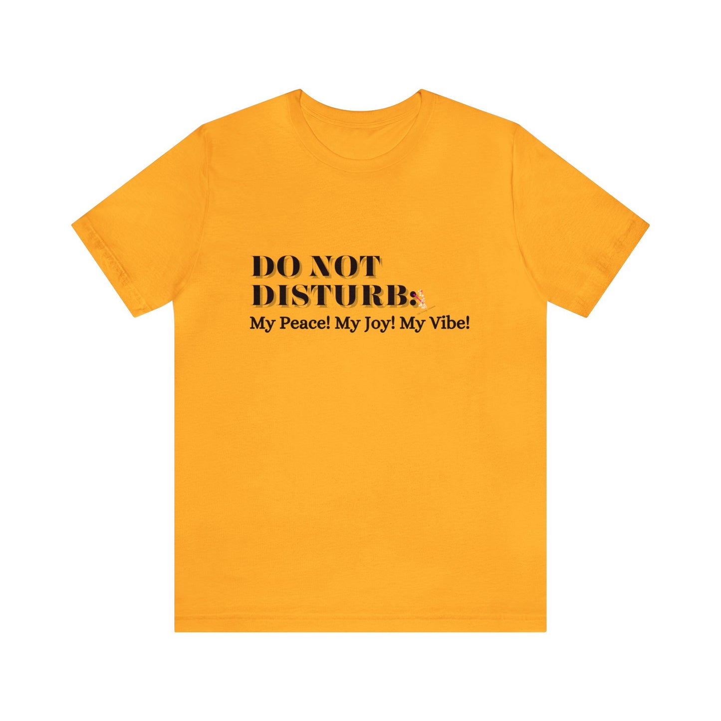 DO NOT DISTURB BLACK: Unisex Jersey Short Sleeve Tee