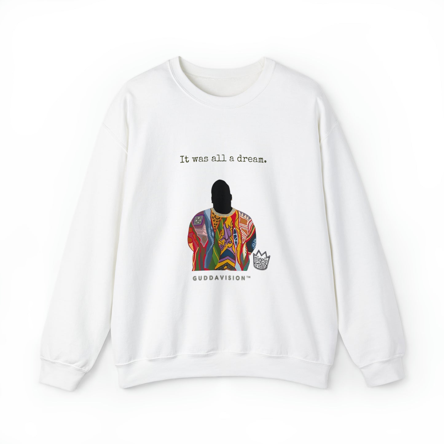 IT WAS ALL A DREAM: Unisex Crewneck Sweatshirt