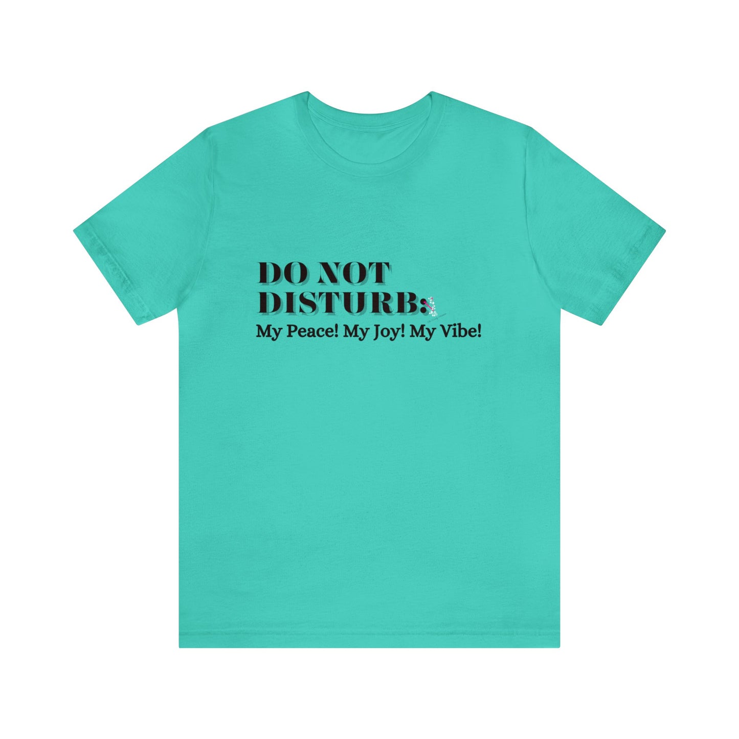 DO NOT DISTURB BLACK: Unisex Jersey Short Sleeve Tee