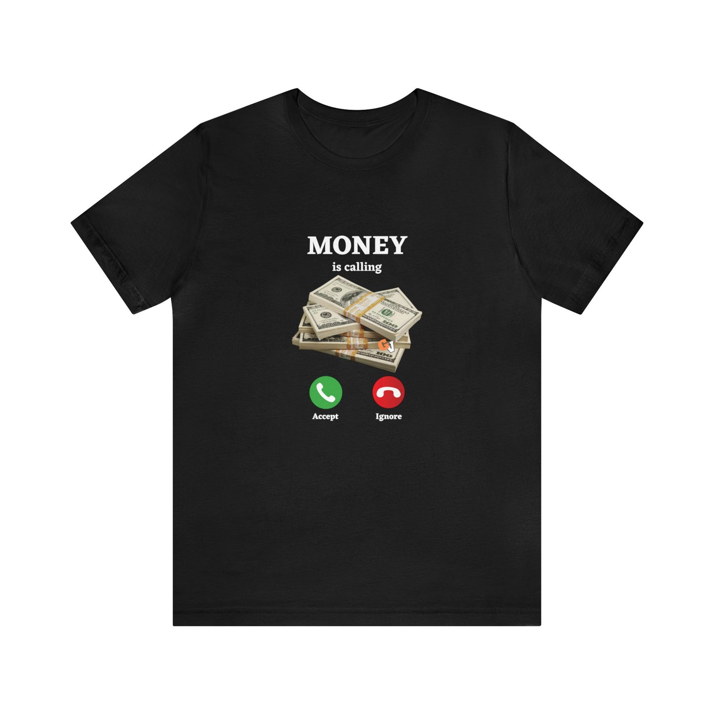 MONEY IS CALLING: Unisex Jersey Short Sleeve Tee