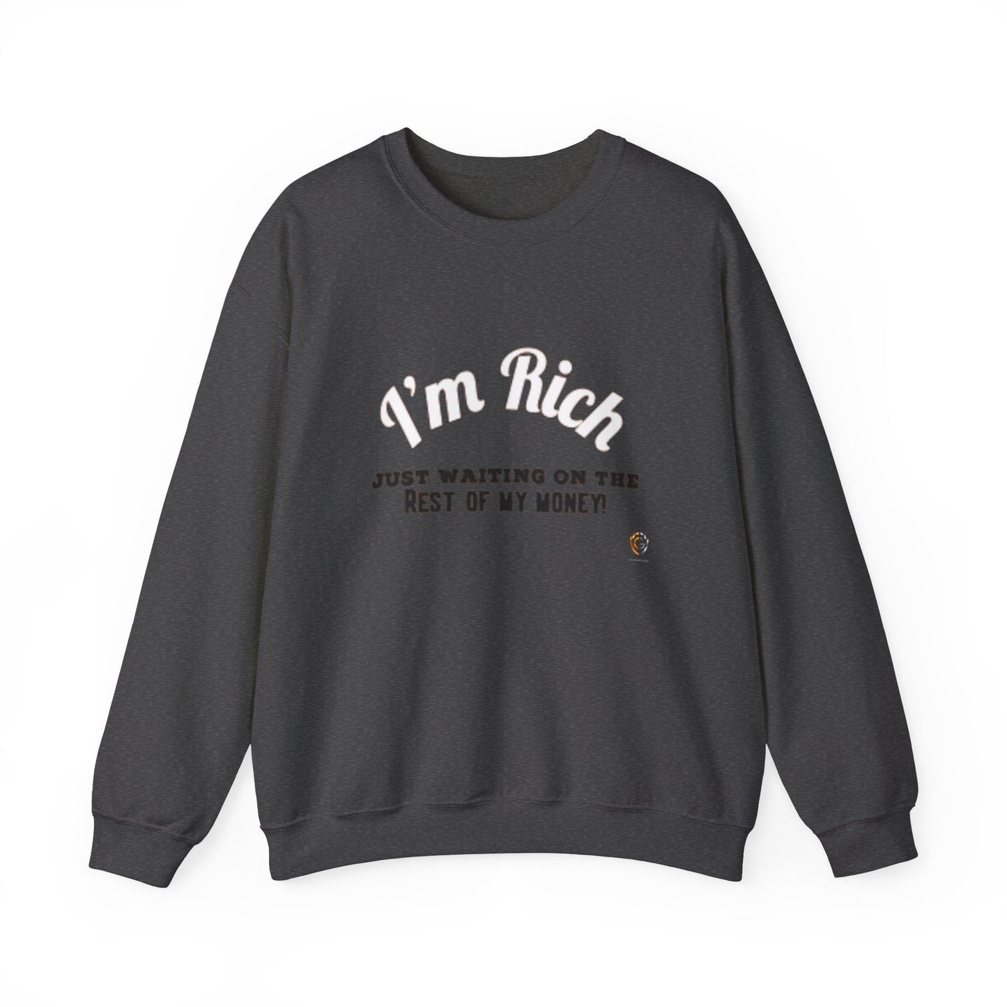 I'M RICH: Unisex Crewneck Sweatshirt