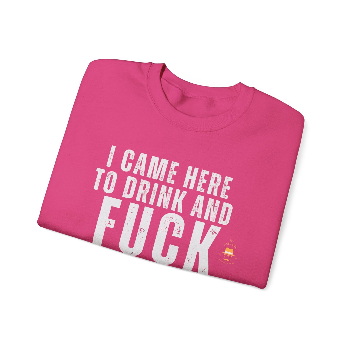 I CAME TO DRINK: Unisex Heavy Blend™ Crewneck Sweatshirt