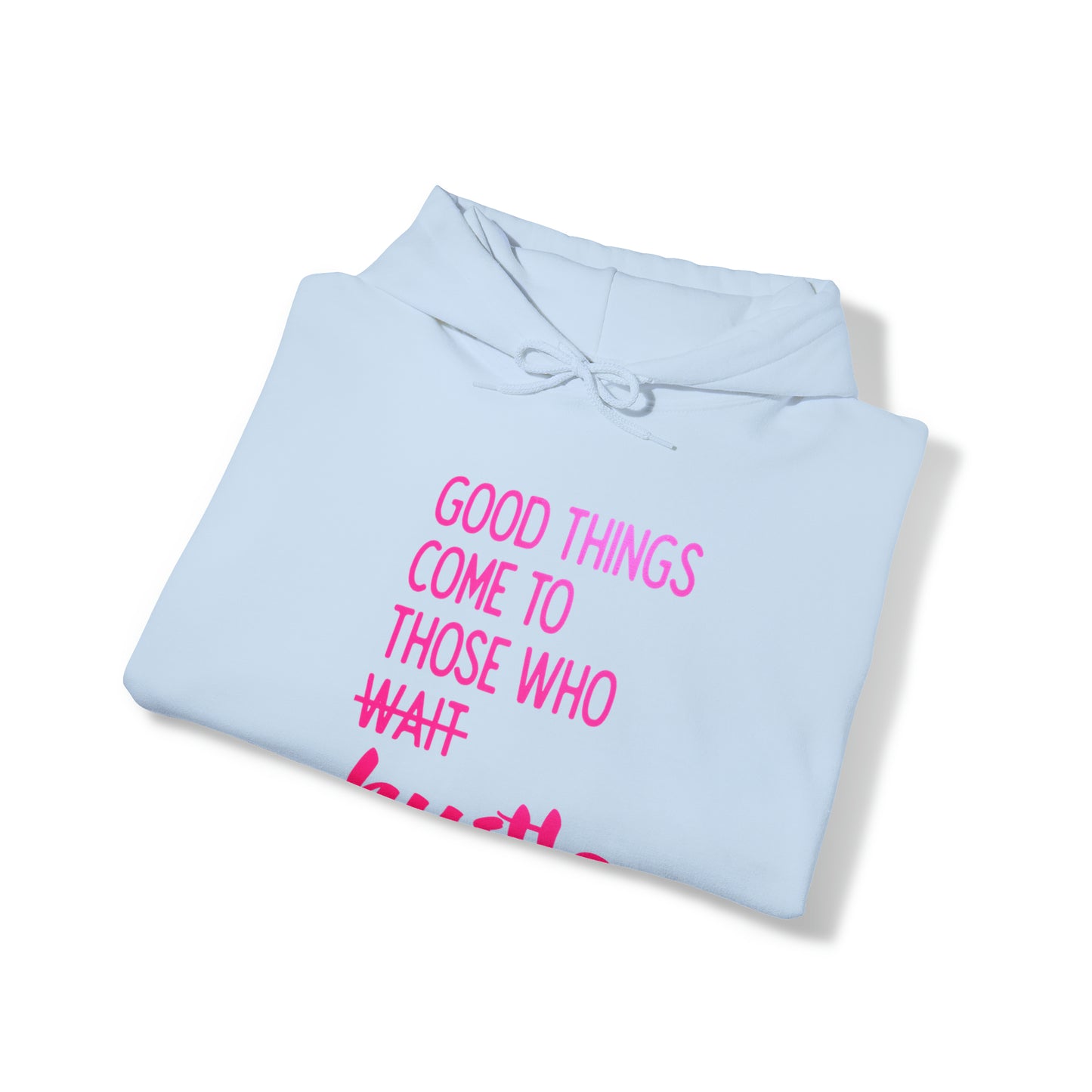 GOOD THINGS HOODIE: Unisex Sweatshirt