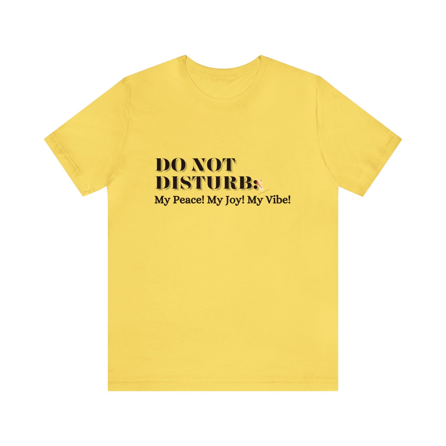 DO NOT DISTURB BLACK: Unisex Jersey Short Sleeve Tee