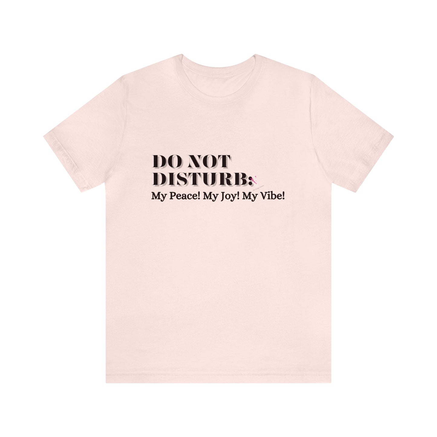 DO NOT DISTURB BLACK: Unisex Jersey Short Sleeve Tee