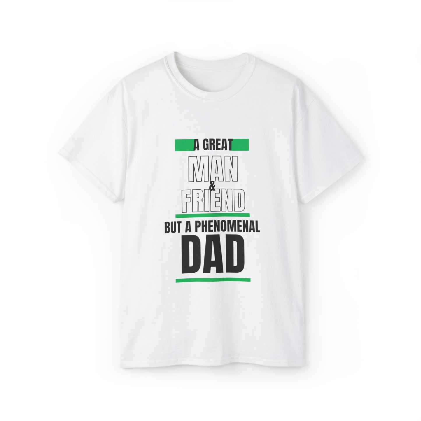 PHENOMENAL DAD GREEN: Unisex Ultra Cotton Tee