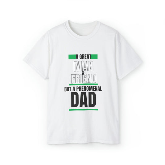 PHENOMENAL DAD GREEN: Unisex Ultra Cotton Tee