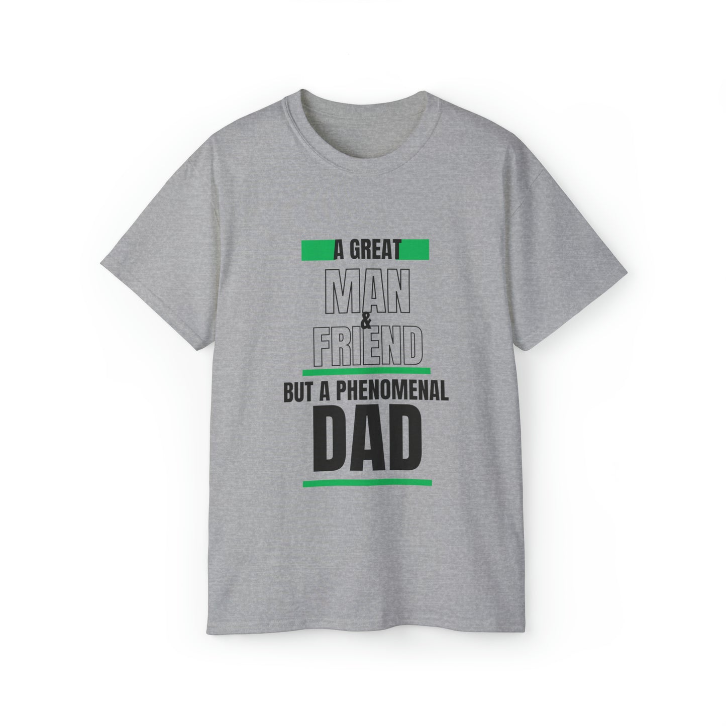 PHENOMENAL DAD GREEN: Unisex Ultra Cotton Tee