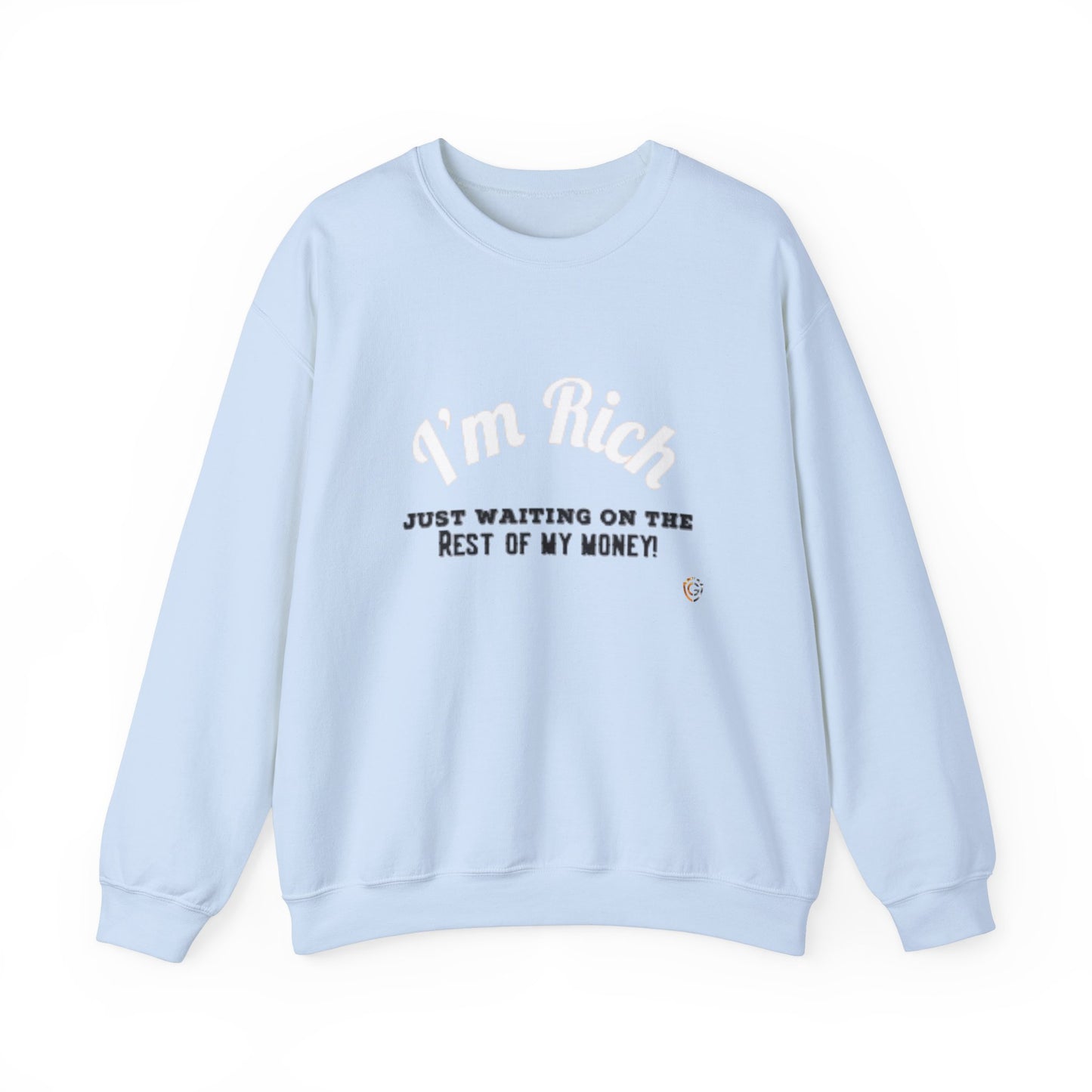 I'M RICH: Unisex Crewneck Sweatshirt