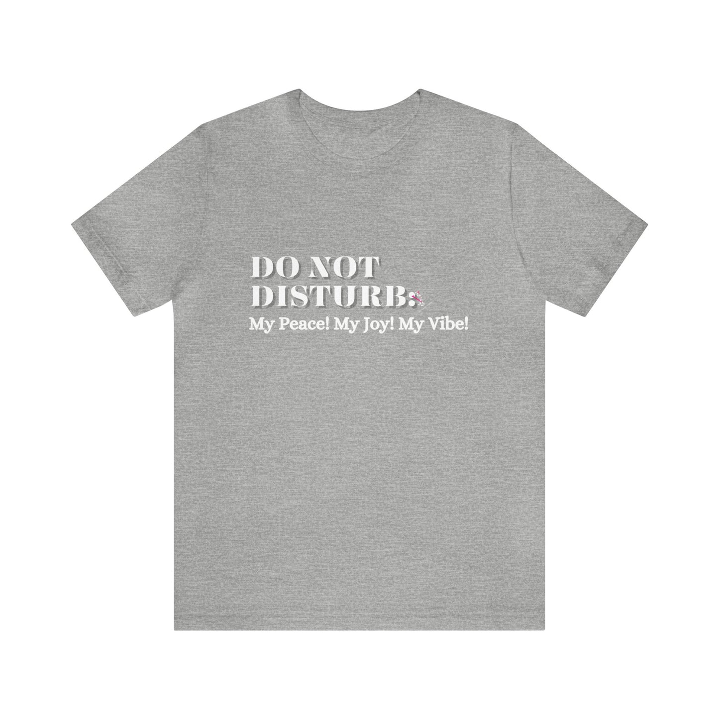 DO NOT DISTURB WHITE: Unisex Jersey Short Sleeve Tee