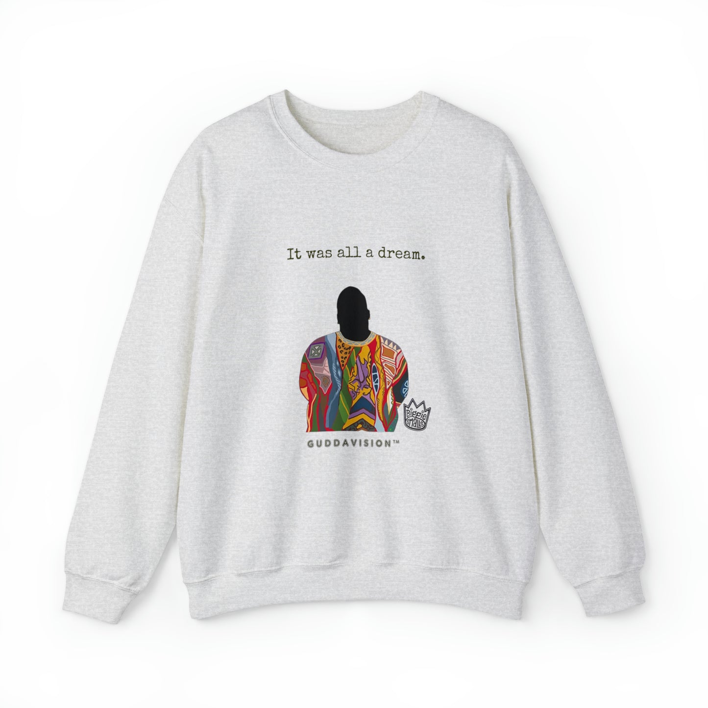 IT WAS ALL A DREAM: Unisex Crewneck Sweatshirt