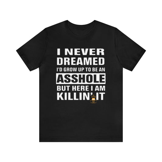 NEVER DREAMED: Unisex Jersey Short Sleeve Tee