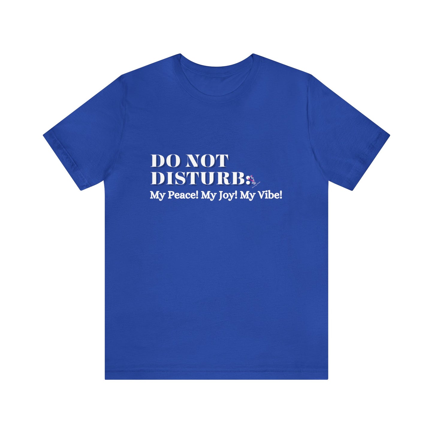 DO NOT DISTURB WHITE: Unisex Jersey Short Sleeve Tee