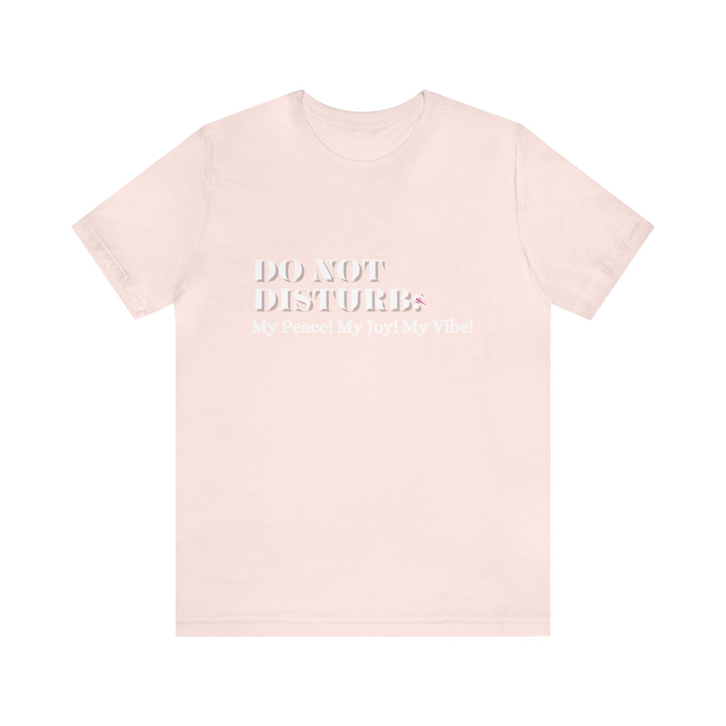 DO NOT DISTURB WHITE: Unisex Jersey Short Sleeve Tee