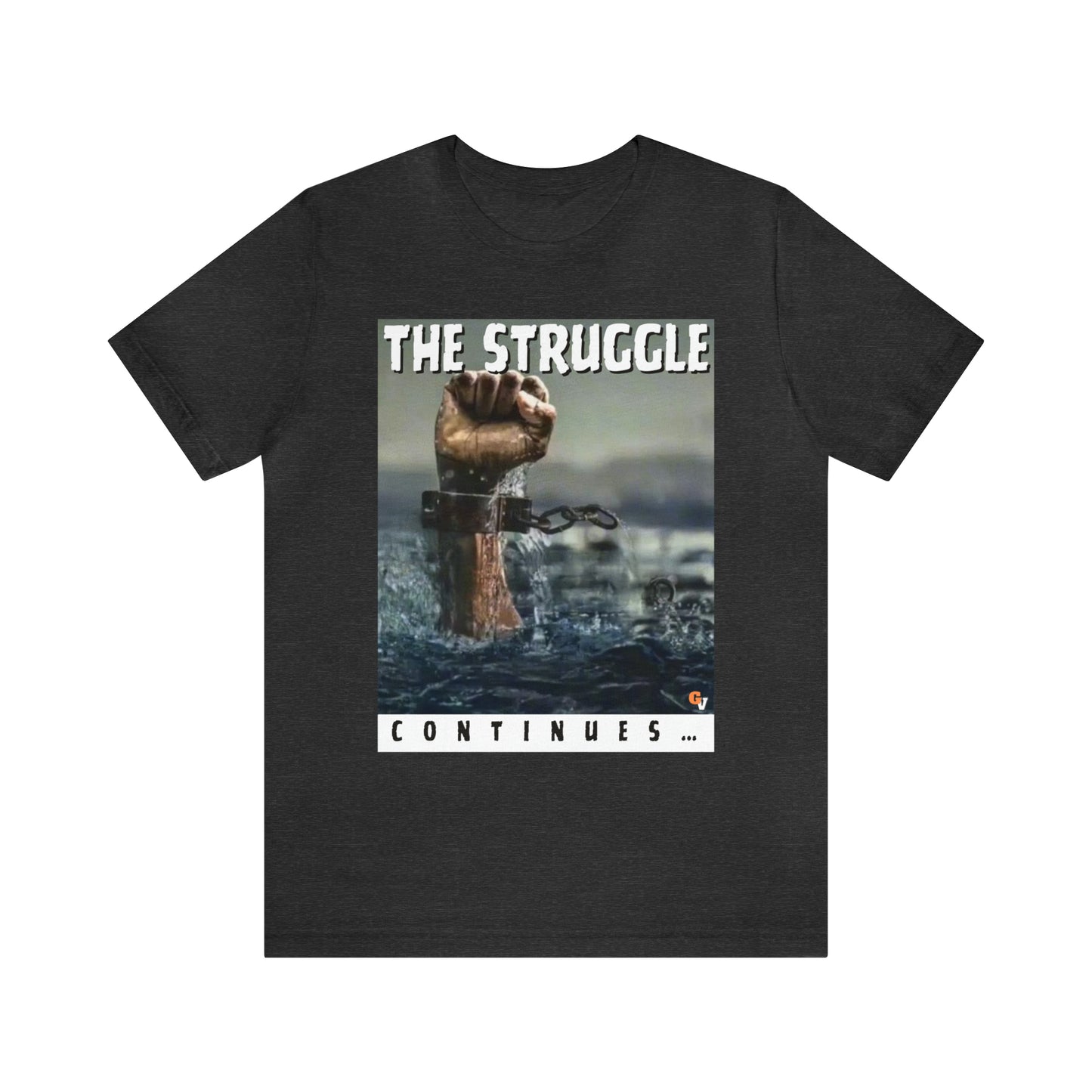 THE STRUGGLE: Unisex Jersey Short Sleeve Tee