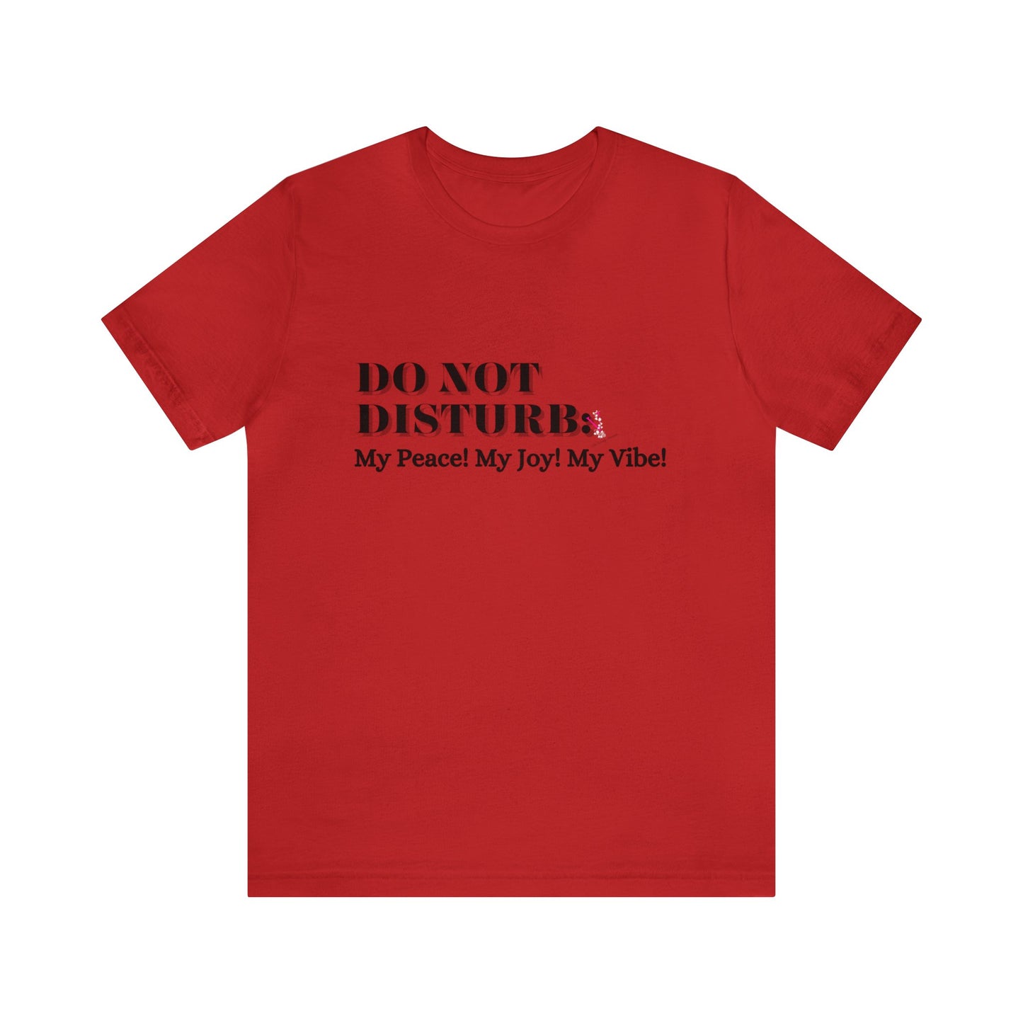 DO NOT DISTURB BLACK: Unisex Jersey Short Sleeve Tee