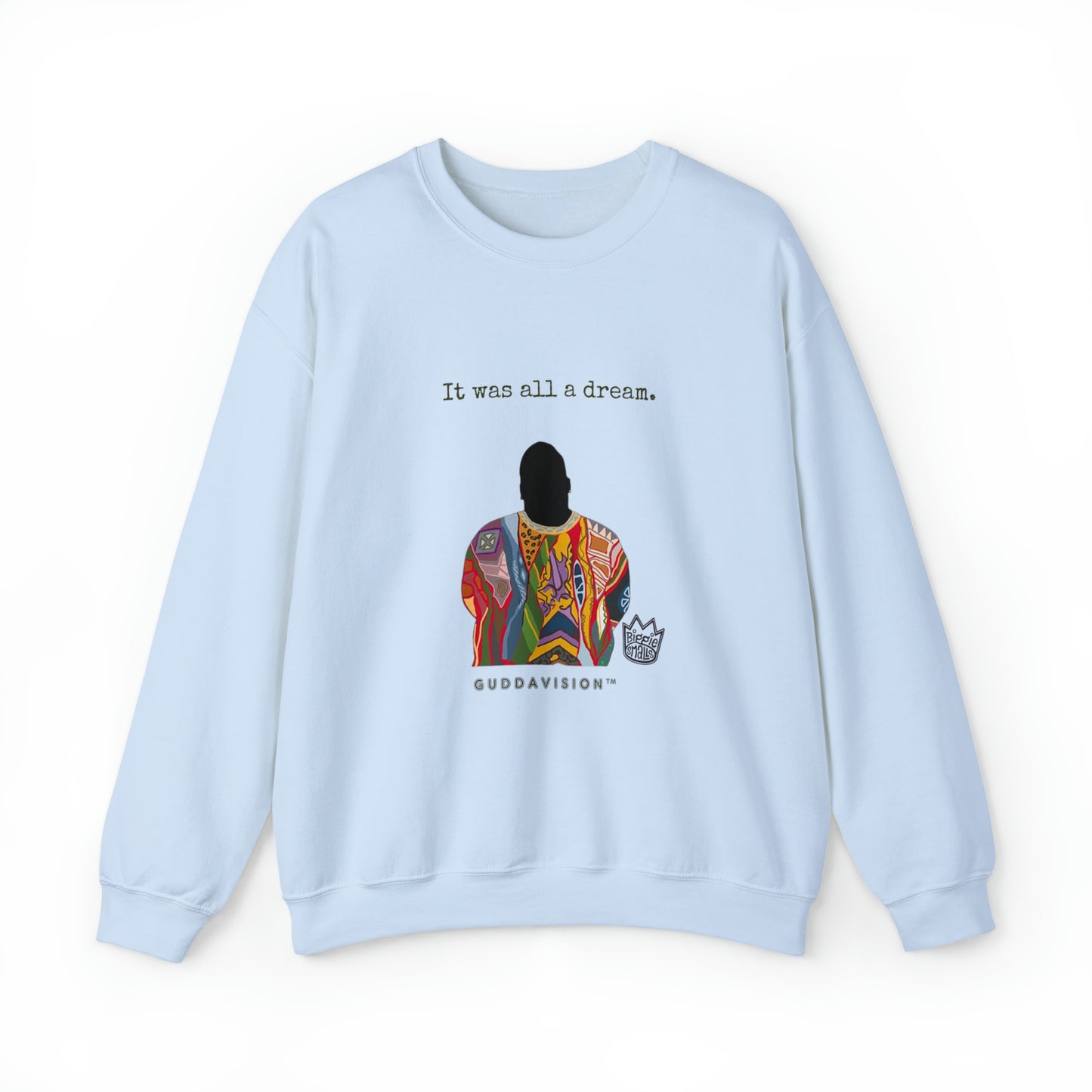 IT WAS ALL A DREAM: Unisex Crewneck Sweatshirt