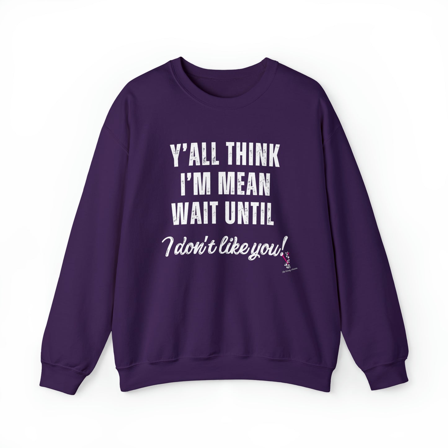 Y'ALL THINK I'M MEAN: Unisex Heavy Blend™ Crewneck Sweatshirt