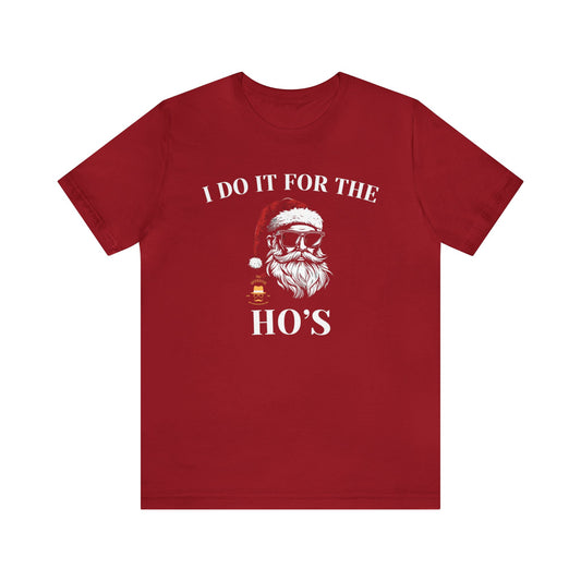 I DO IT FOR THE: Unisex Jersey Short Sleeve Tee