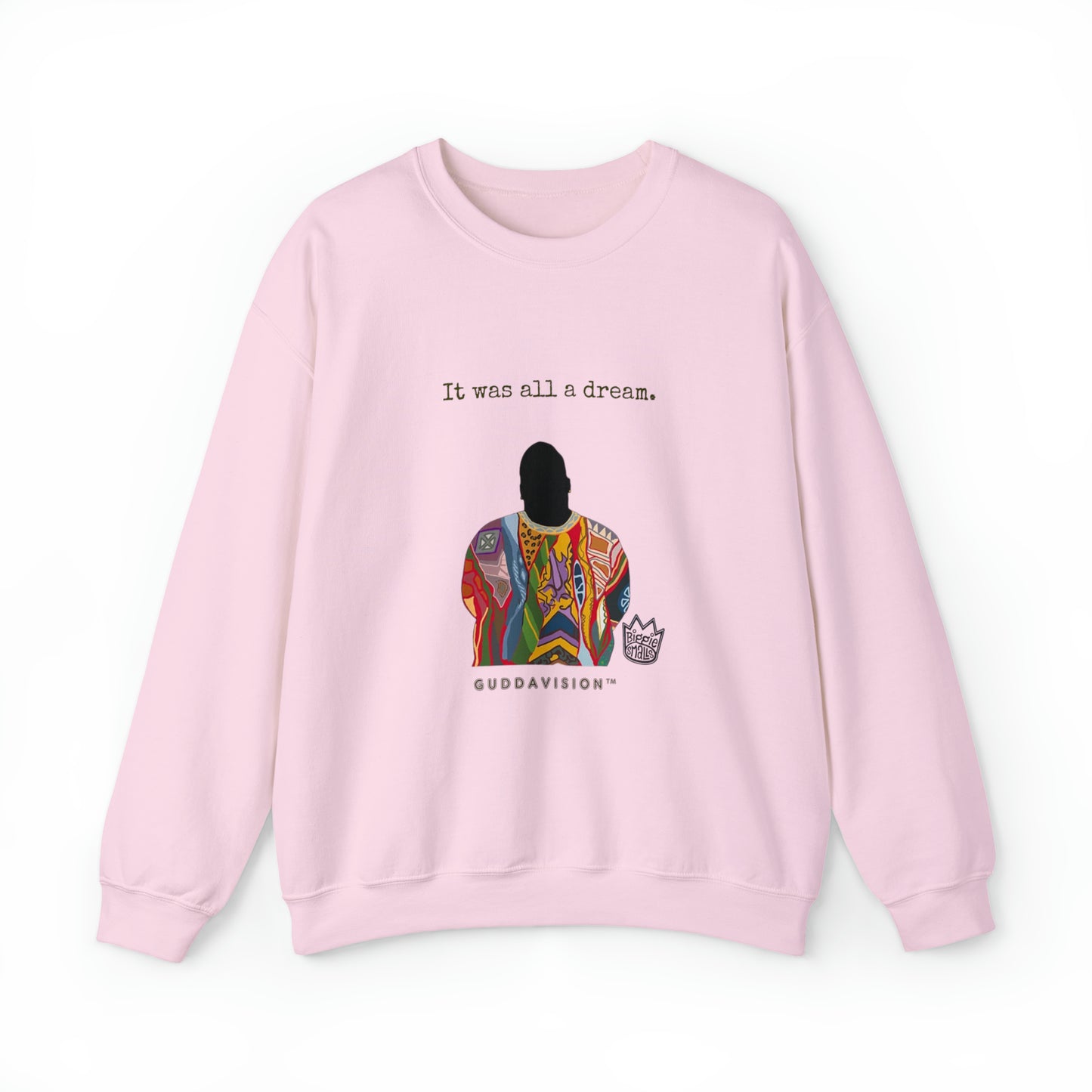 IT WAS ALL A DREAM: Unisex Crewneck Sweatshirt