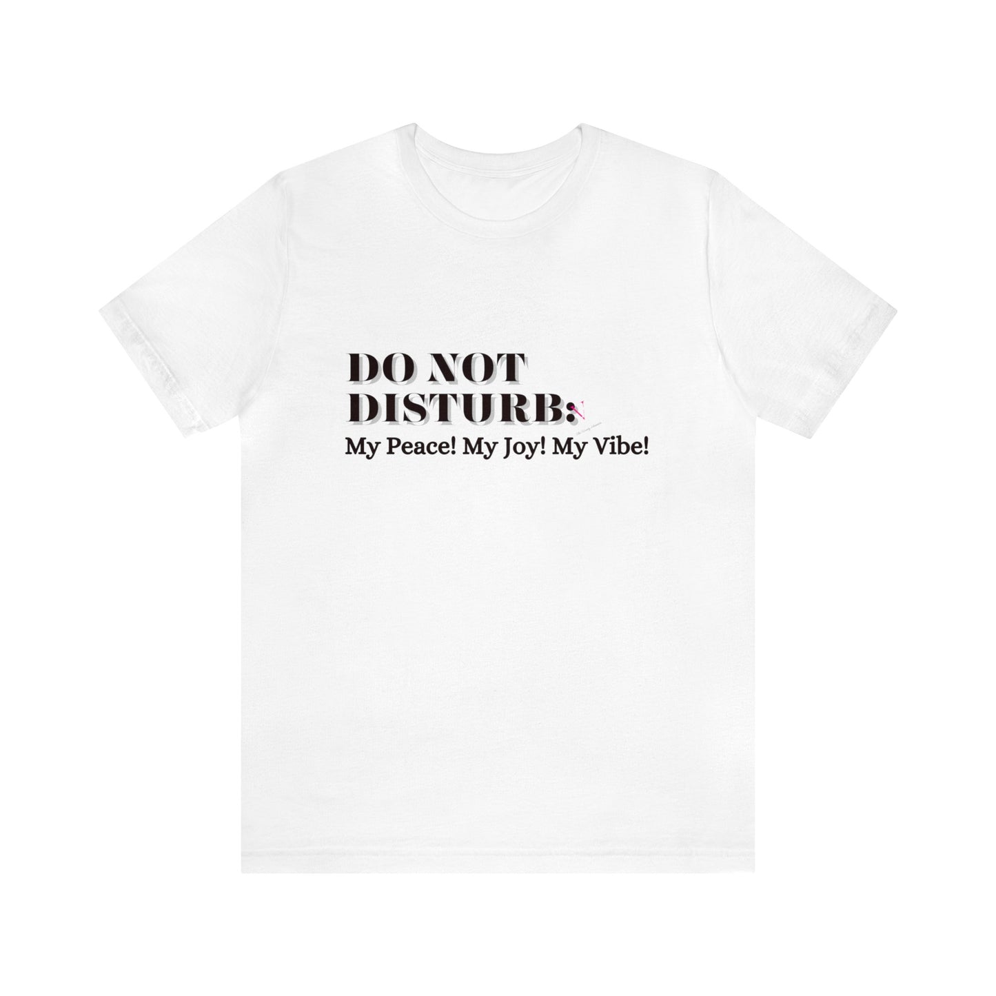 DO NOT DISTURB BLACK: Unisex Jersey Short Sleeve Tee