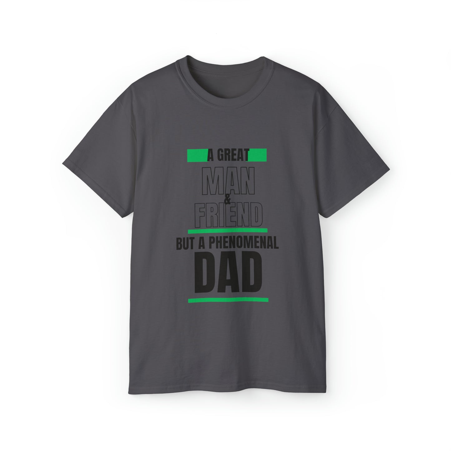 PHENOMENAL DAD GREEN: Unisex Ultra Cotton Tee