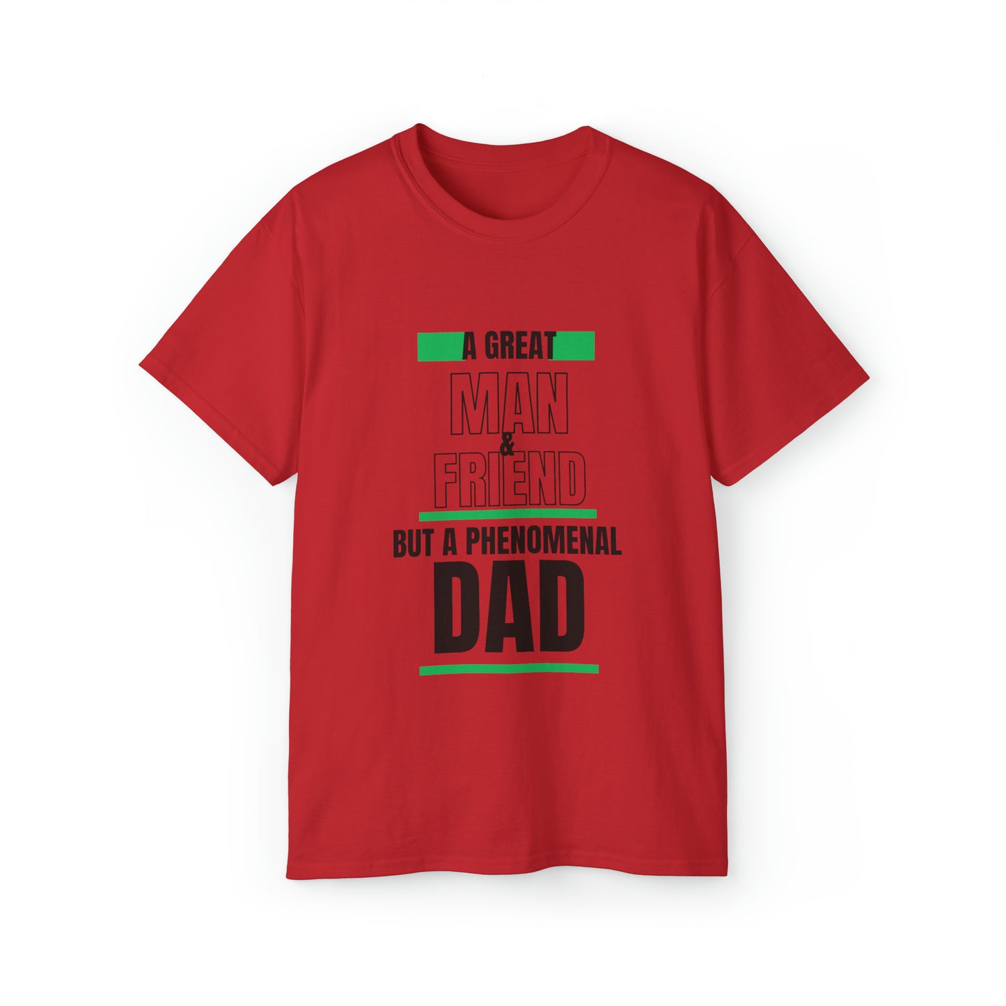 PHENOMENAL DAD GREEN: Unisex Ultra Cotton Tee