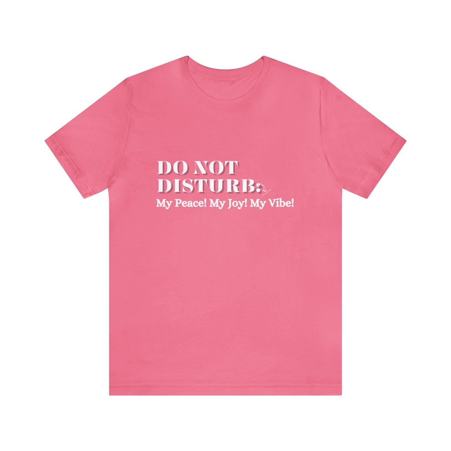 DO NOT DISTURB WHITE: Unisex Jersey Short Sleeve Tee