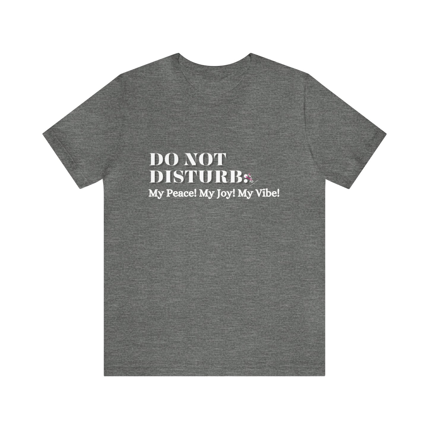 DO NOT DISTURB WHITE: Unisex Jersey Short Sleeve Tee