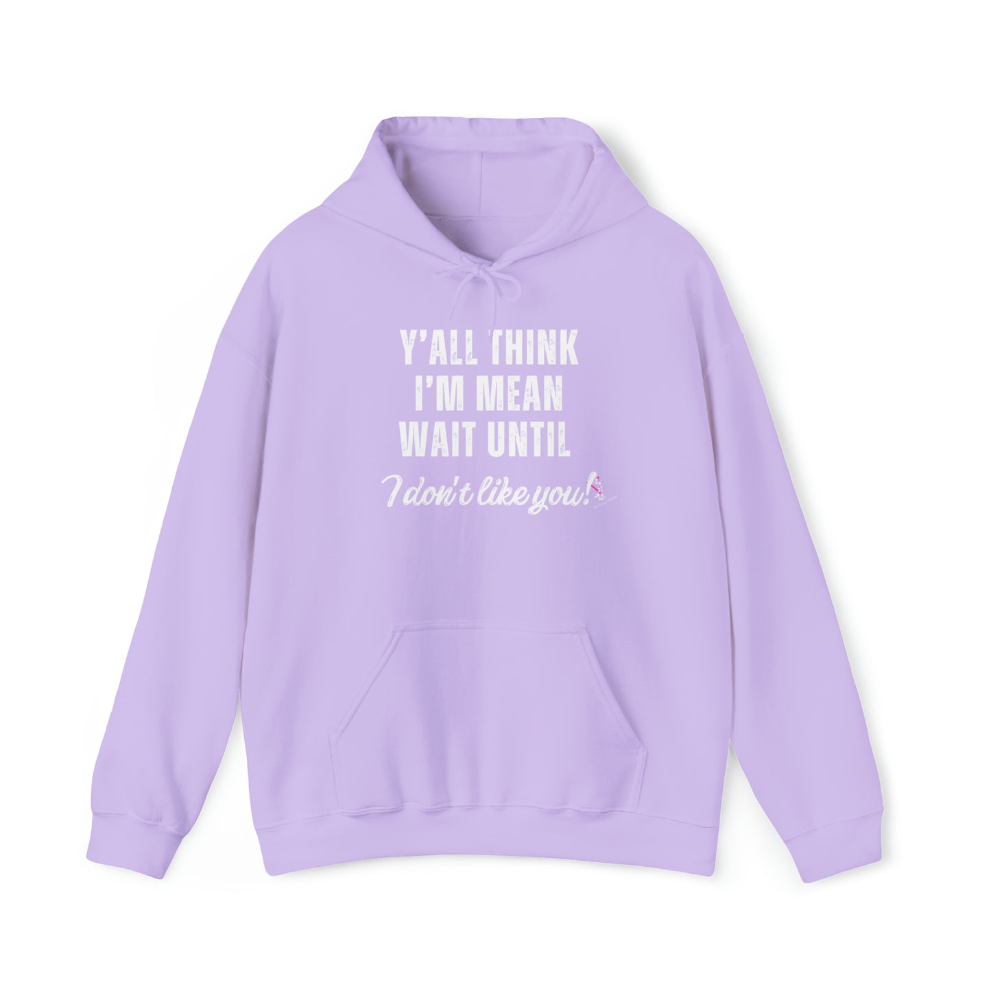 Y'ALL THINK I'M MEAN: Unisex Heavy Blend™ Hooded Sweatshirt