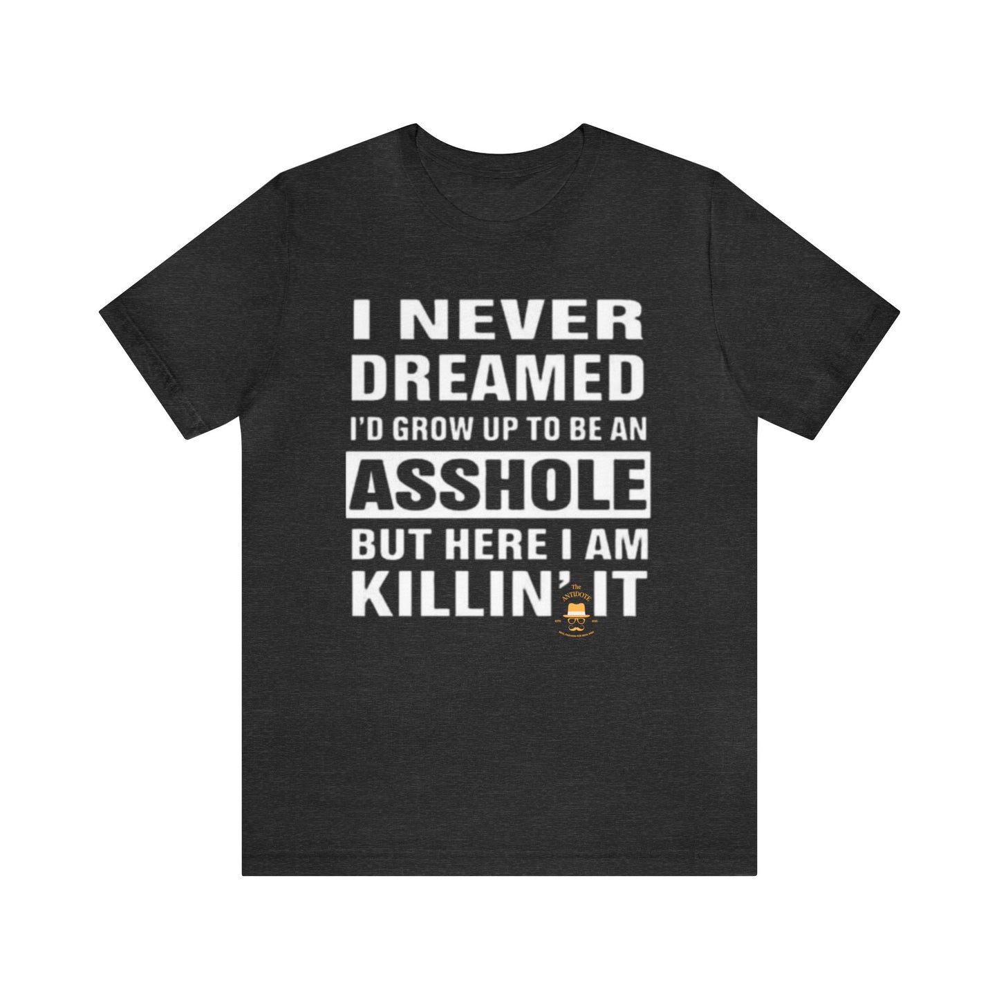 NEVER DREAMED: Unisex Jersey Short Sleeve Tee