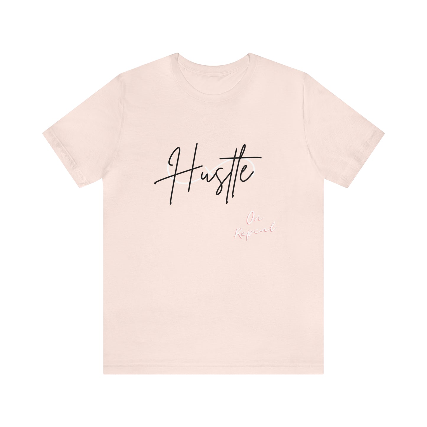 HUSTLE ON REPEAT: Unisex Tee