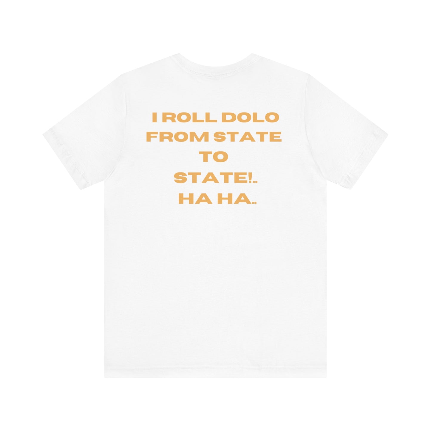 I ROLL DOLO: Unisex Jersey Short Sleeve Tee