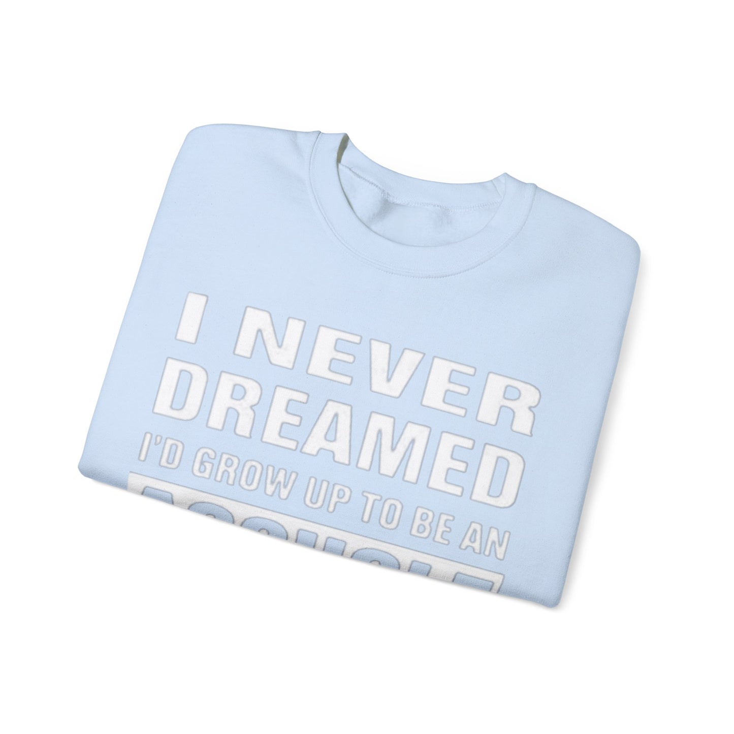 NEVER DREAMED: Unisex Heavy Blend™ Crewneck Sweatshirt