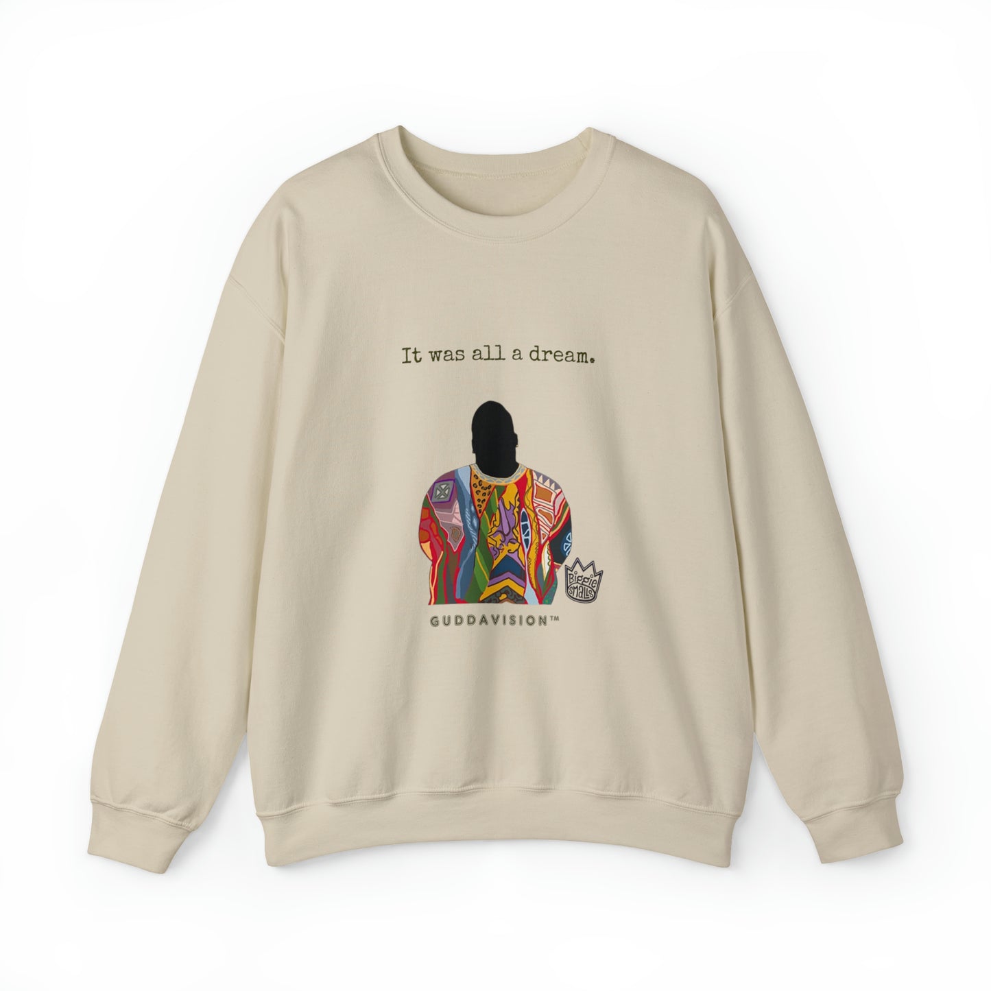 IT WAS ALL A DREAM: Unisex Crewneck Sweatshirt