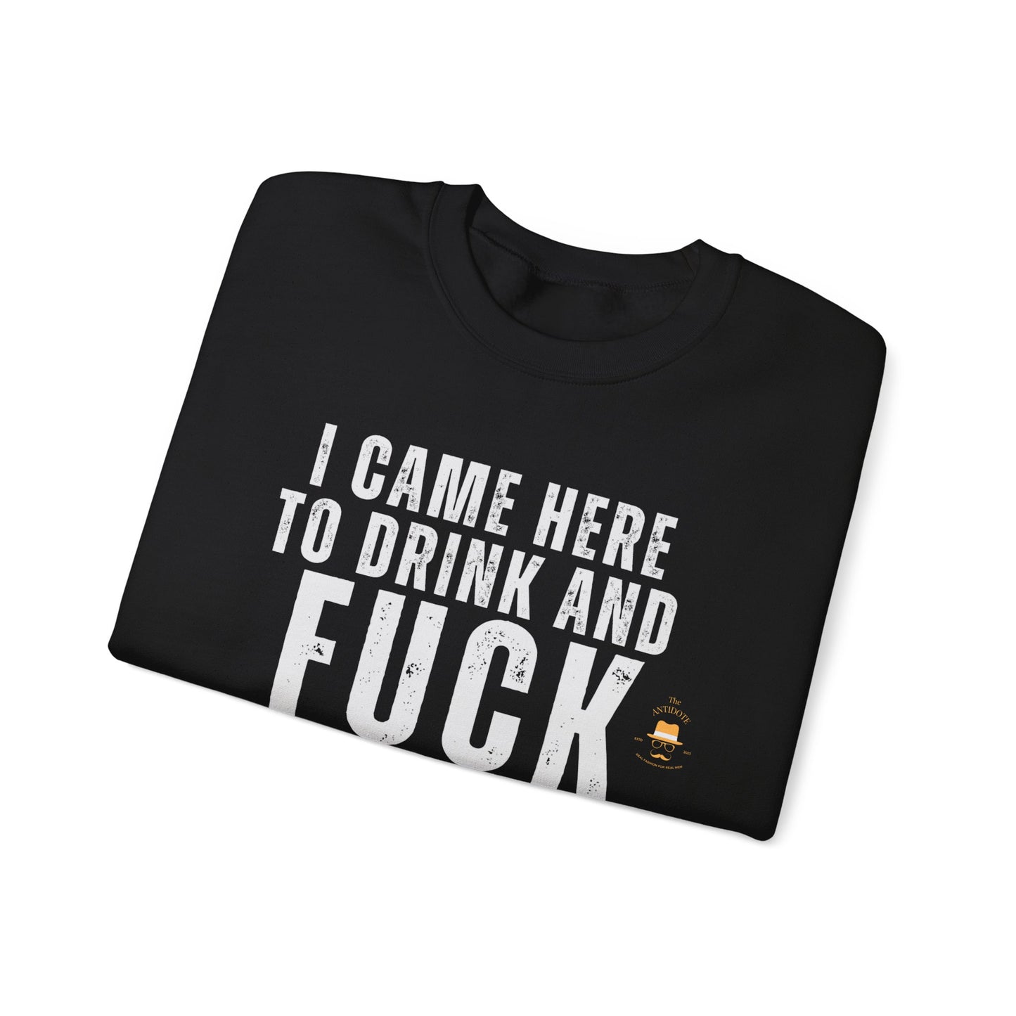 I CAME TO DRINK: Unisex Heavy Blend™ Crewneck Sweatshirt